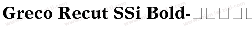 Greco Recut SSi Bold字体转换